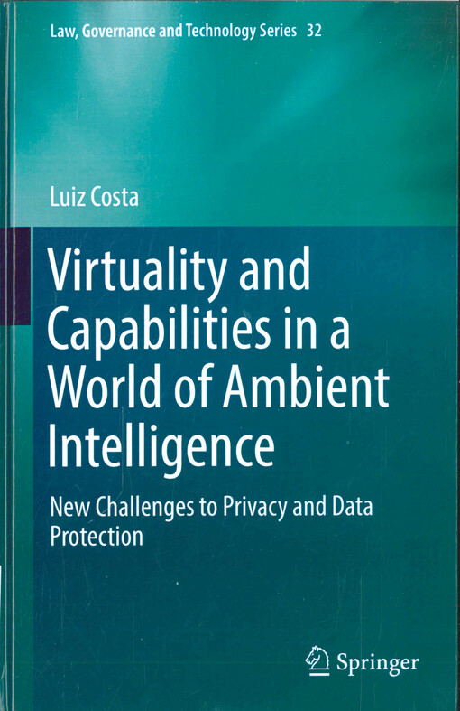 Virtuality and capabilities in a world of ambient intelligence : new challenges to privacy and data protection