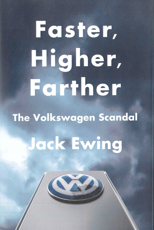 Faster, higher, farther : the Volkswagen scandal