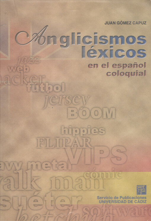 Anglicismos léxicos en el español coloquial : análisis semántico de los anglicismos y sus equivalentes españoles en un corpus de lengua hablada