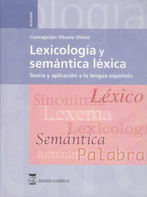Lexicología y semántica léxica : teoría y aplicación a la lengua española