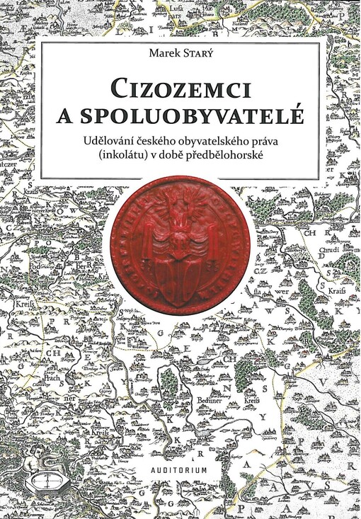Cizozemci a spoluobyvatelé: udělování českého obyvatelského práva (inkolátu) v době předbělohorské