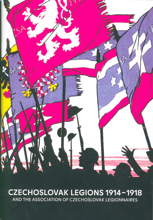 Czechoslovak legions 1914-1918 and the Association of Czechoslovak Legionnaires