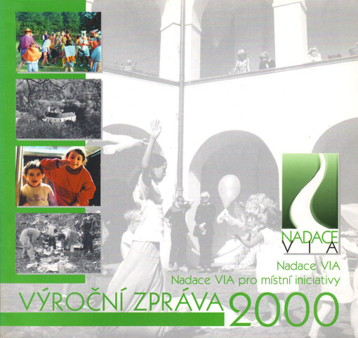Nadace Via :výroční zpráva 2000 = The VIA Foundation : annual report 2000
