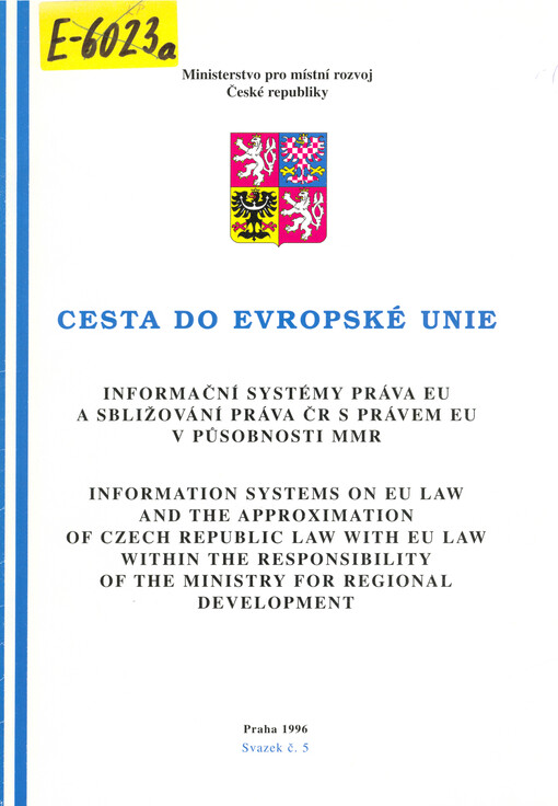 Informační systémy práva EU a sbližování práva ČR s právem EU v působnosti MMR = Information systems on EU law and the approximation of Czech Republic law with EU law within the responsibility of the Ministry for Regional Development