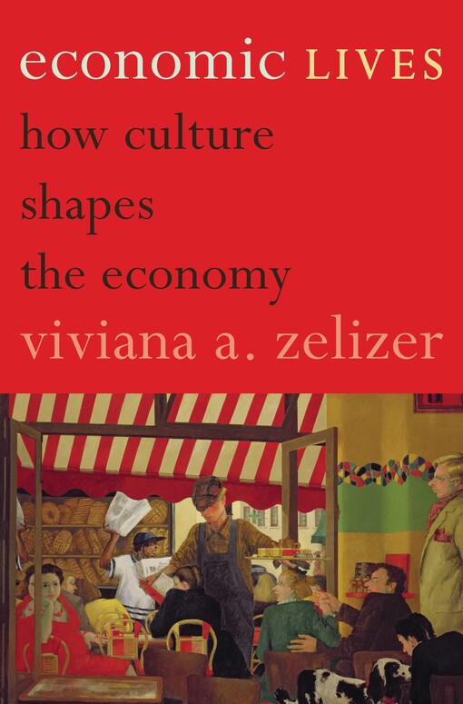 Economic lives :how culture shapes the economy