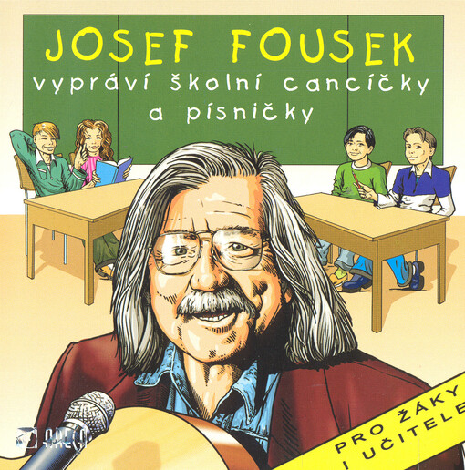 Josef Fousek vypráví školní cancíčky a písničky