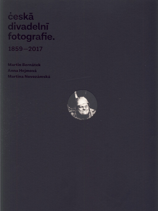 Česká divadelní fotografie: 1859-2017