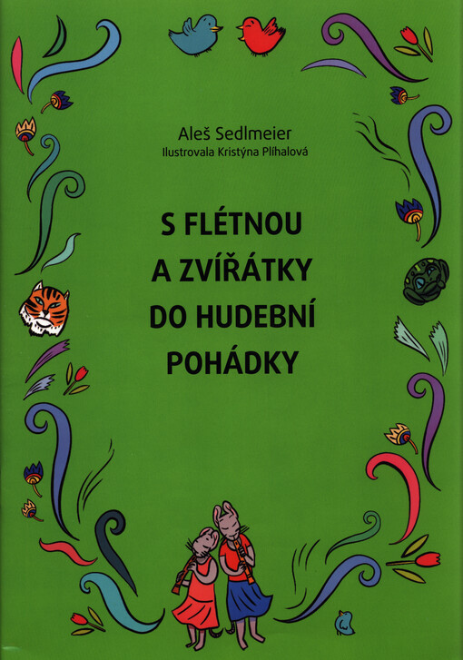 S flétnou a zvířátky do hudební pohádky : škola základů hry na zobcovou flétnu pro předškolní děti ve skupinové i individuální výuce