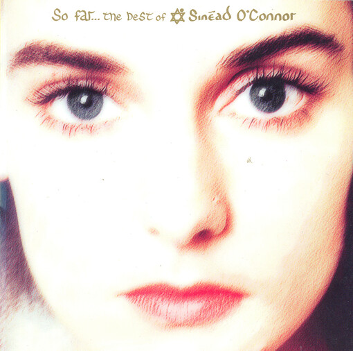 So far-- the best of Sinéad O'Connor