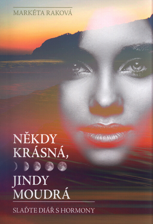 Někdy krásná, jindy moudrá | Raková Markéta - e-kniha