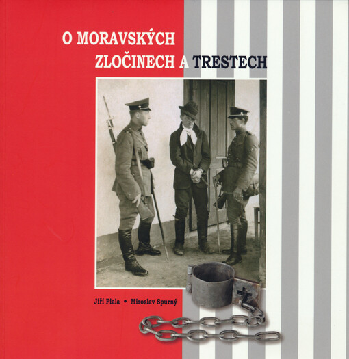O moravských zločinech a trestech :Vlastivědné muzeum v Olomouci 27. dubna až 16. září 2012