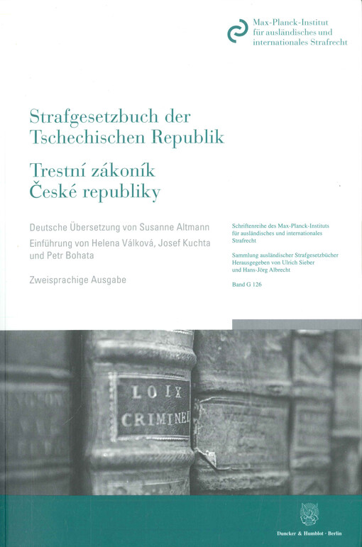 Strafgesetzbuch der Tschechischen Republik : Gesetz Nr. 40/2009 Sb. vom 8. Januar 2009 nach dem Stand vom 1. Oktober 2017