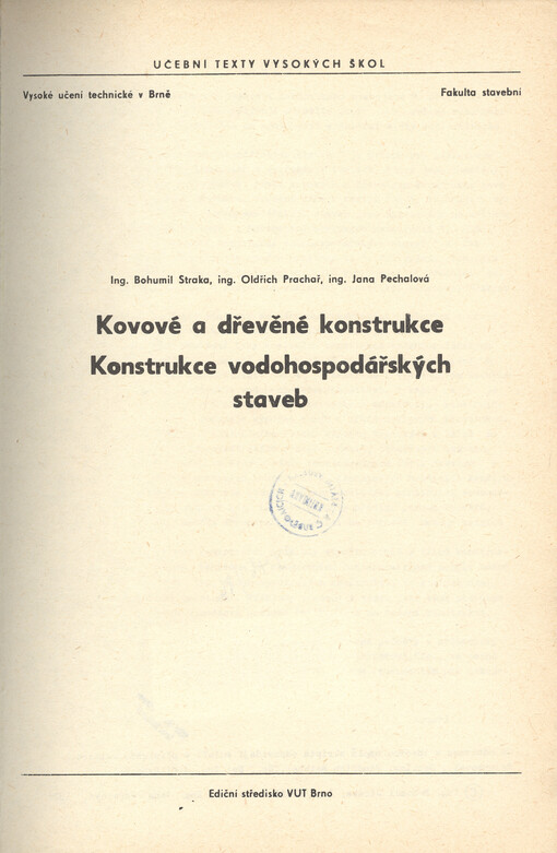 Kovové dřevěné konstrukce ; Konstrukce vodohospodářských staveb : [určeno pro posl. fak. stavební]