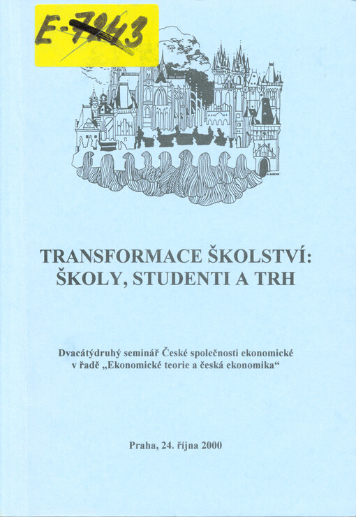 Transformace školství: školy, studenti a trh : dvacátý druhý seminář České společnosti ekonomické v řadě 