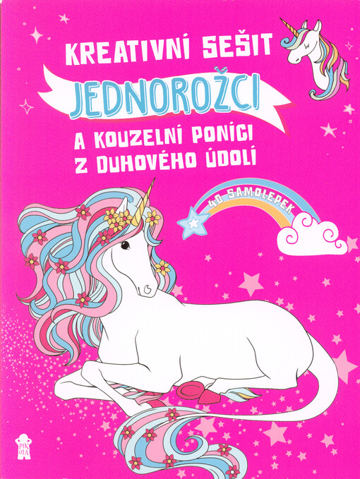 Kreativní sešit: Jednorožci a kouzelní poníci z Duhového údolí