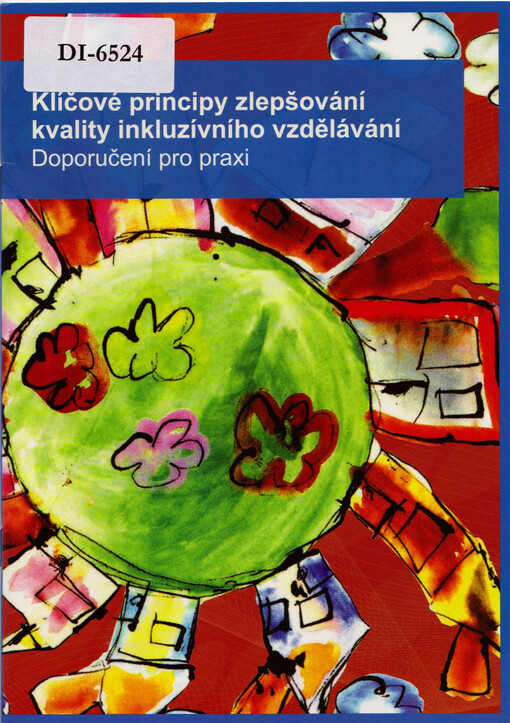Klíčové principy zlepšování kvality inkluzívního vzdělávání : doporučení pro praxi