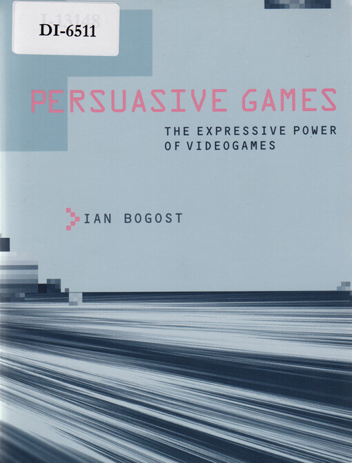 Persuasive games : the expressive power of videogames