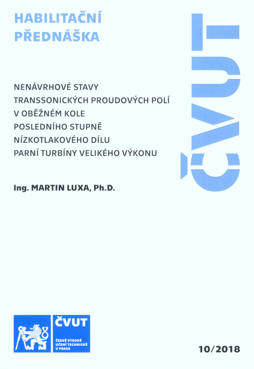 Nenávrhové stavy transsonických proudových polí v oběžném kole posledního stupně nízkotlakového dílu parní turbíny velikého výkonu = Off-design transonic flow fields in rotor wheel of the last stage of the low pressure cylinder in the steam turbine of lar