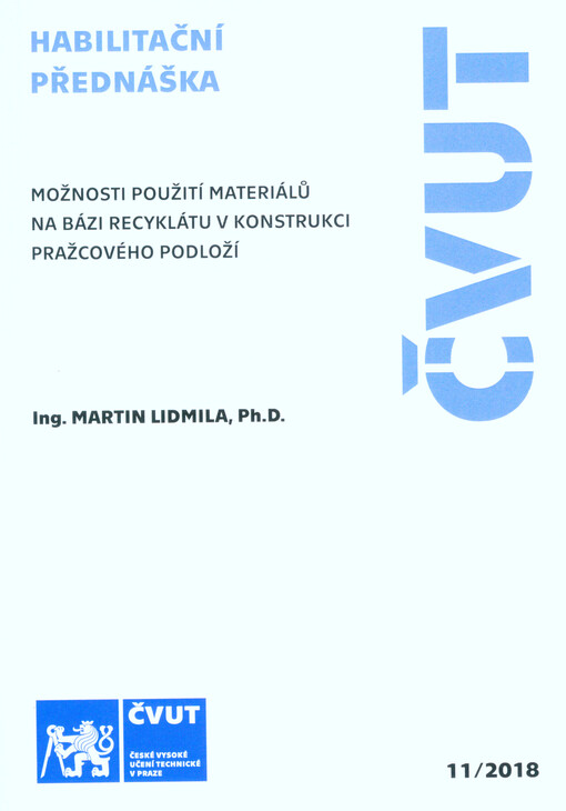 Možnosti použití materiálů na bázi recyklátu v konstrukci pražcového podloží =: Possibilities for the usage of recycled materials in railway trackbed