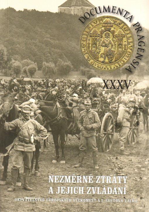 Nezměrné ztráty a jejich zvládání: obyvatelstvo evropských velkoměst a I. světová válka : stati a rozšířené příspěvky z 33. vědecké konference Archivu hlavního města Prahy, uspořádané ve spolupráci s Historickým ústavem Akademie věd ČR, v.v.i., Fakultou humanitních studií Univerzity Karlovy, Wiener Stadt- und Landesarchiv, Institut für Zeitgeschichte der Universität Wien a Lehrstuhl für Neueste Geschichte der Goethe-Universität Frankfurt am Main ve dnech 7. a 8. října 2014 v Clam-Gallasově paláci v Praze = Coping with immeasurable losses : the population of European cities and the First World War : articles and expanded papers from the 33rd scientific conference of the Prague City Archives held in cooperation with the Institute of History at the Czech Academy of Sciences, the Faculty of Humanities at Charles University, the Municipal and Provincial Archives of Vienna