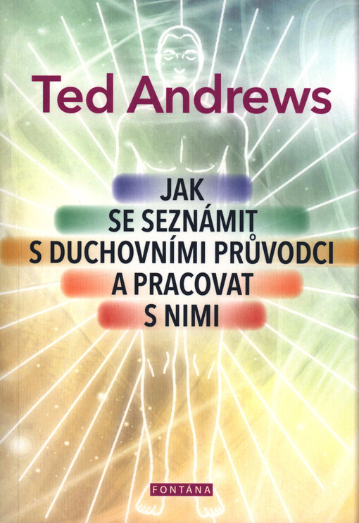 Jak se seznámit s duchovními průvodci a pracovat s nimi