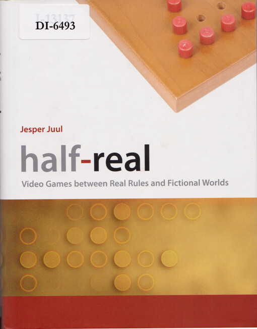 Half-real : video games between real rules and fictional worlds