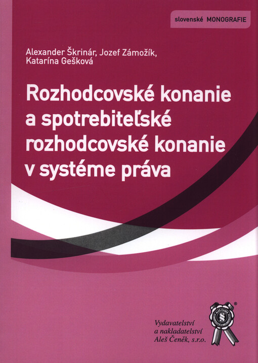 Rozhodcovské konanie a spotrebiteľské rozhodcovské konanie v systéme práva