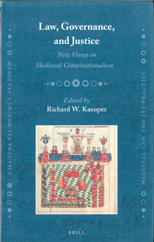 Law, governance, and justice :new views on medieval constitutionalism