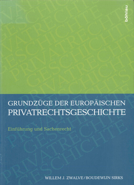 Grundzüge der europäischen Privatrechtsgeschichte :Einführung und Sachenrecht