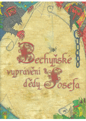 Bechyňské vyprávění dědy Josefa  (odkaz v elektronickém katalogu)