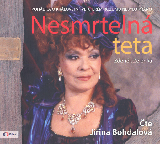 Nesmrtelná teta : pohádka o království, ve kterém rozumu nebylo přáno