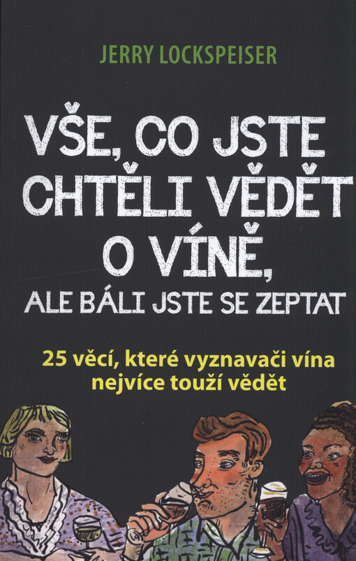 Vše, co jste chtěli vědět o víně, ale báli jste se zeptat