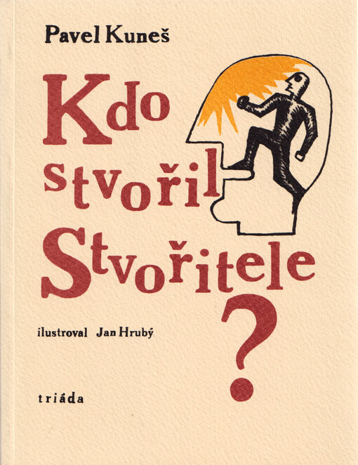 Kdo stvořil Stvořitele? : otázky hledají odpovědi