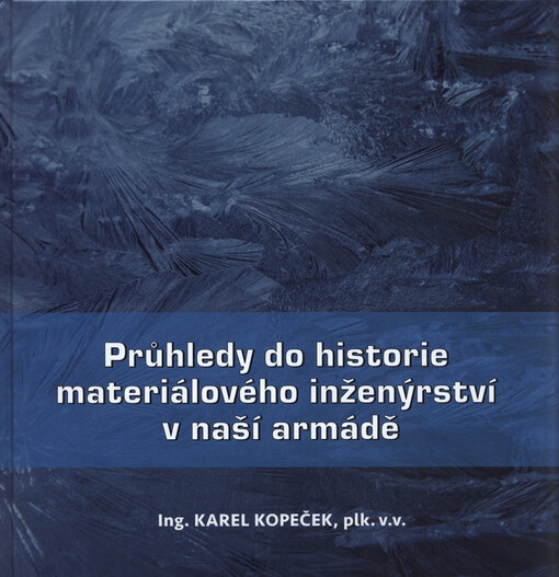 Průhledy do historie materiálového inženýrství v naší armádě