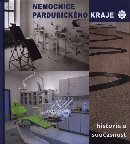 Nemocnice Pardubického kraje : historie a současnost