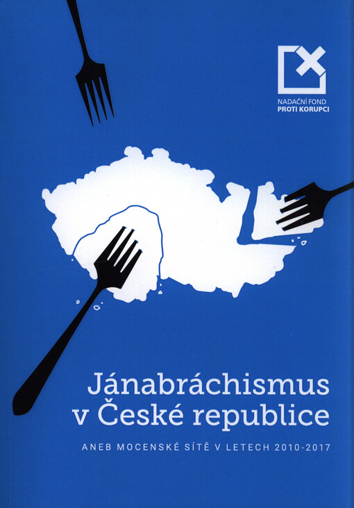 Jánabráchismus v České republice, aneb, Mocenské sítě v letech 2010-2017
