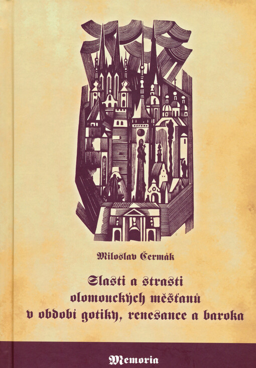 Slasti a strasti olomouckých měšťanů v období gotiky, renesance a baroka