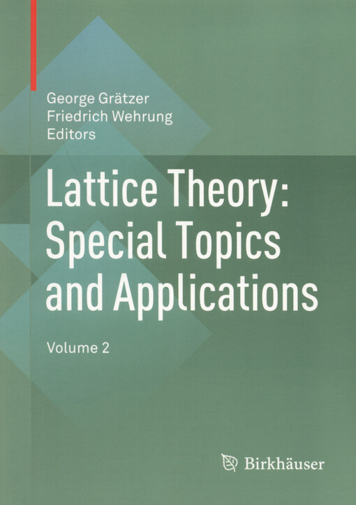 Lattice theory : special topics and applications. Volume 2