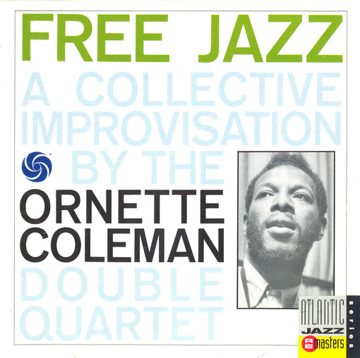 Free jazz a collective improvisation by the Ornette Coleman Double Quartet