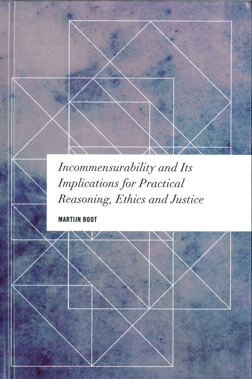 Incommensurability and its implications for practical reasoning, ethics and justice