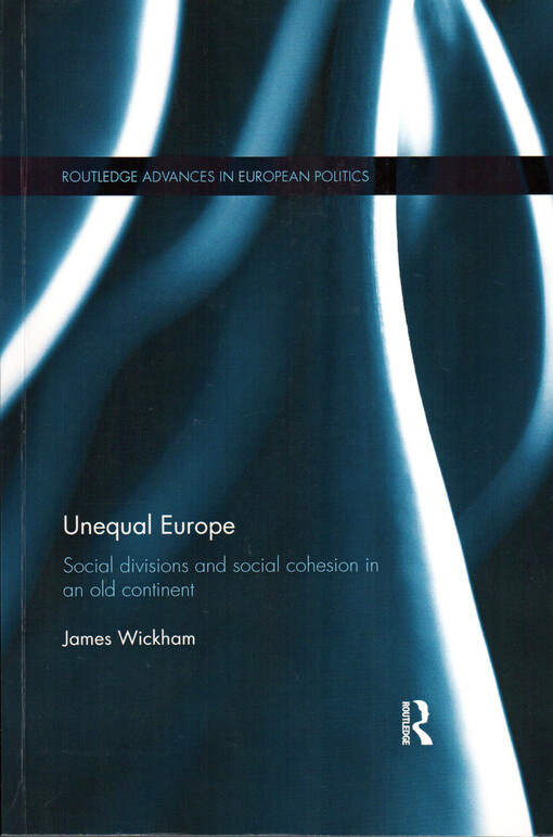 Unequal Europe : social division and social cohesion in an old continent