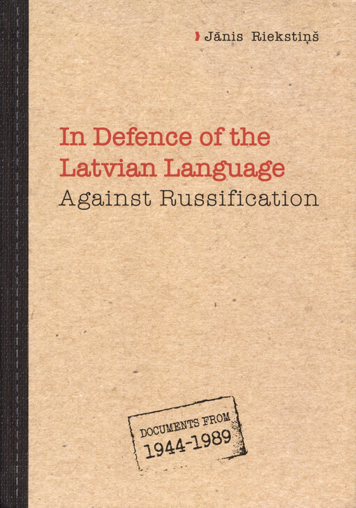 In Defence of the Latvian Language Against Russification :dokuments from 1944-1989
