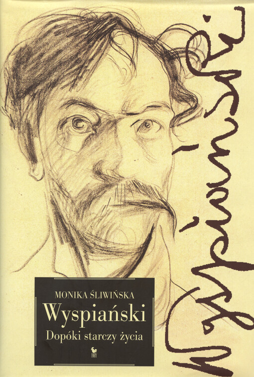 Wyspiański : dopóki starczy życia