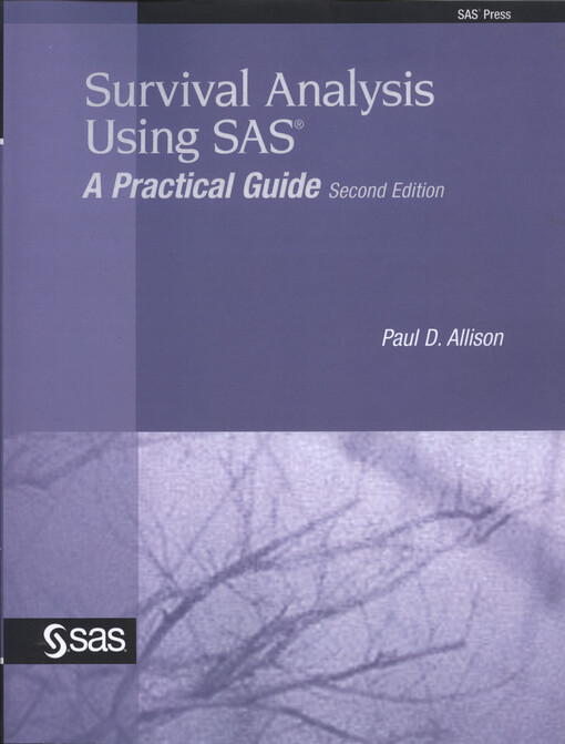 Survival analysis using SAS :a practical guide