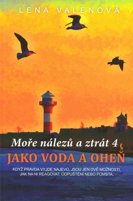 Jako voda a oheň, 4, Jako voda a oheň