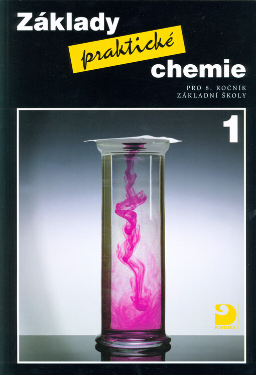 Základy praktické chemie 1 : pro 8. ročník základní školy