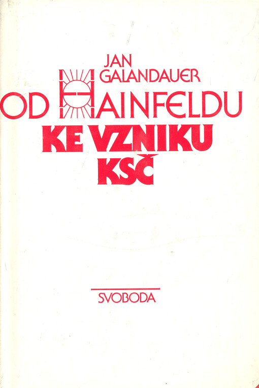 Od Hainfeldu ke vzniku KSČ: české dělnické hnutí v letech 1889-1921