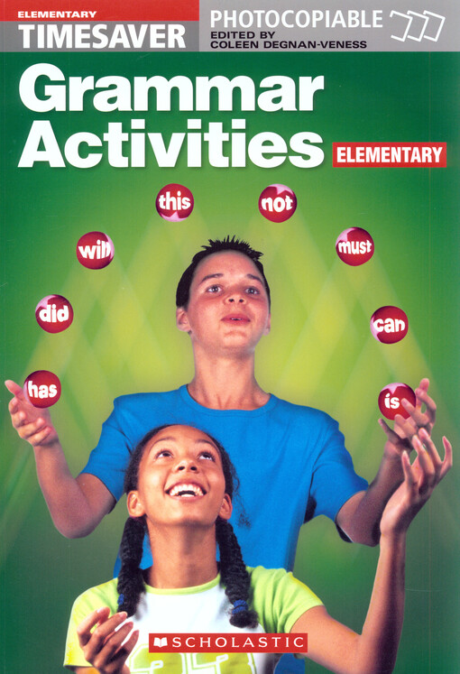 Timesaver grammar activities (elementary) : teacher's reference key material written by: Coleen Degnan-Veness ; illustrations by: Carl Flint