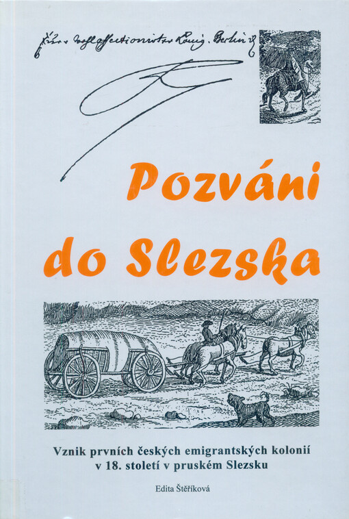 Pozváni do Slezska: vznik prvních českých emigrantských kolonií v 18. století v pruském Slezsku