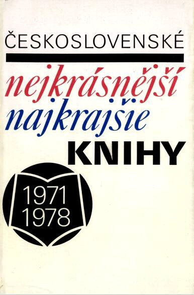 Československé nejkrásnější knihy = Československé najkrajšie knihy = Samyje krasivyje knigi Čechoslovakii = The most beautiful books of Czechoslovakia = Die tschechoslowakischen schönsten Bücher = Les plus beaux livres de la Tchécoslovaquie
